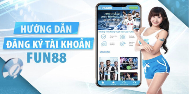Một số điều kiện khi tham gia đăng ký tài khoản tại Fun88 
